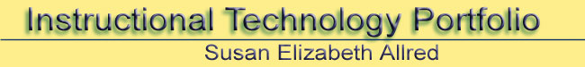 Instructional Technology Portfolio for Susan Elizabeth Allred
