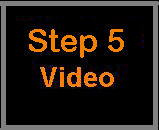 Step 5 Instructional Video