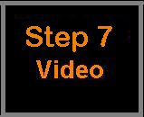 Step 7 Instructional Video